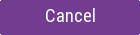 Cancel